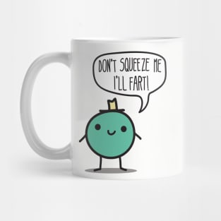 Don't Squeeze me Mug